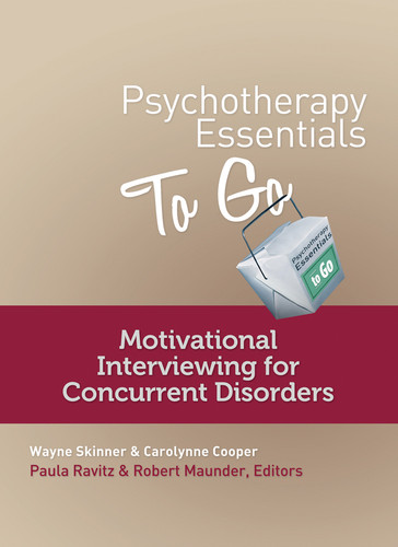 Psychotherapy Essentials to Go (Motivational Interviewing for Concurrent Disorders) by Carolynne Cooper, Wayne Skinner, Robert Maunder, Paula Ravitz, 9780393708240