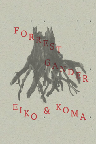 Eiko and Koma by Forrest Gander, 9780811220941