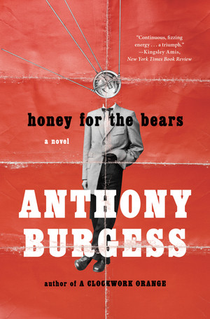 Honey for the Bears by Anthony Burgess, 9780393346381