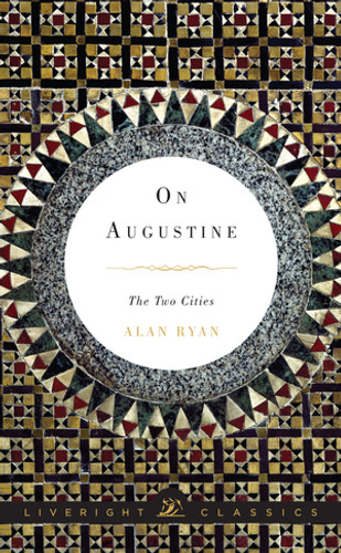 On Augustine (The Two Cities) by Alan Ryan, 9780871407078