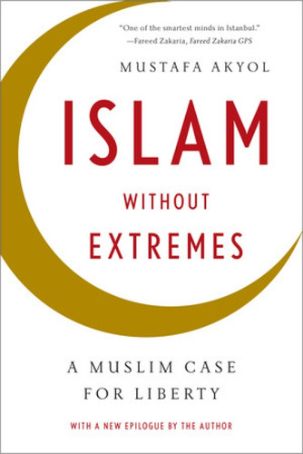 Islam without Extremes (A Muslim Case for Liberty) - 9780393347241 by Mustafa Akyol