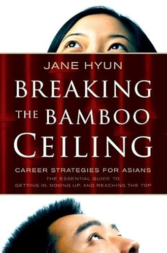Breaking the Bamboo Ceiling (Career Strategies for Asians) by Jane Hyun, 9780060731199