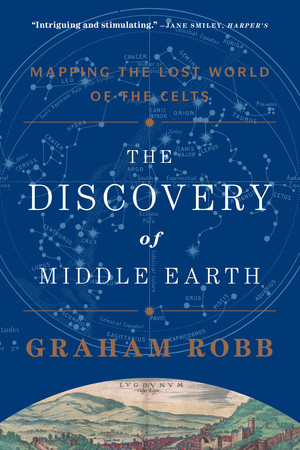 The Discovery of Middle Earth (Mapping the Lost World of the Celts) - 9780393349924 by Graham Robb, 9780393349924