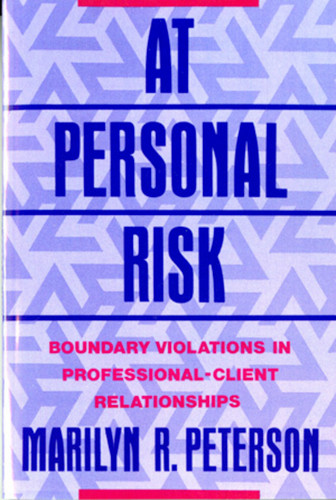 At Personal Risk (Boundary Violations in Professional-Client Relationships) by Marilyn R. Peterson, 9780393710526