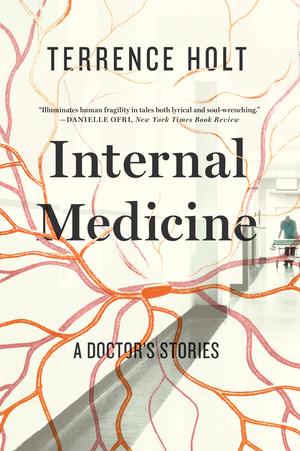 Internal Medicine (A Doctor's Stories) - 9781631490873 by Terrence Holt, 9781631490873