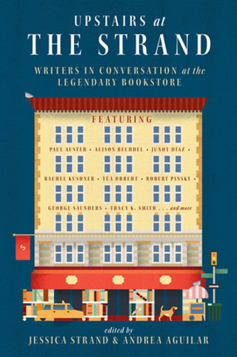 Upstairs at the Strand (Writers in Conversation at the Legendary Bookstore) by Jessica Strand, Andrea Aguilar, 9780393352085