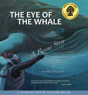 The Eye of the Whale (A Rescue Story) by Jennifer O'Connell, 9780884483953