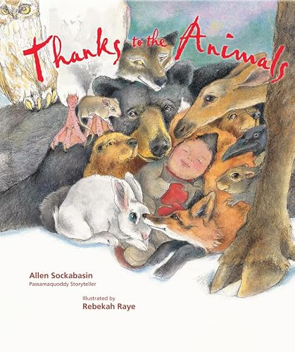 Thanks to the Animals (10th Anniversary Edition) by Allen Sockabasin, Rebekah Raye, 9780884484141