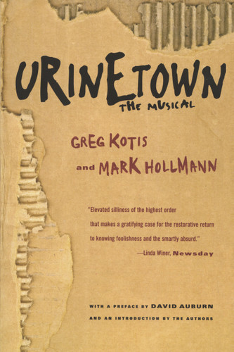 Urinetown (The Musical) by Greg Kotis, Mark Hollmann, David Auburn, 9780571211821