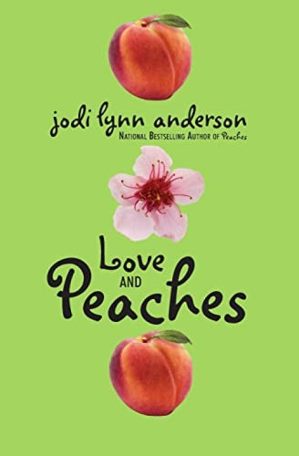 Love and Peaches by Jodi Lynn Anderson, 9780060733131