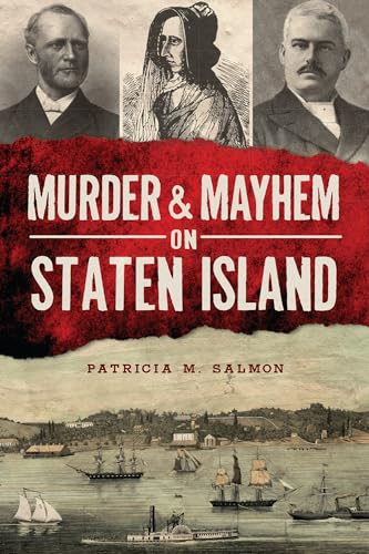 Murder & Mayhem on Staten Island by Patricia M. Salmon, 9781626192836 Murder & Mayhem on Staten Island by Patricia M. Salmon, 9781626192836