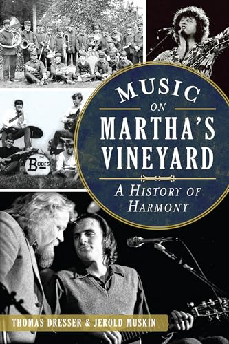 Music on Martha's Vineyard (A History of Harmony) by Thomas Dresser, Jerold Muskin, 9781626196230