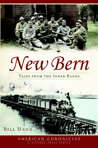 New Bern: (Tales from the Inner Banks) by Bill Hand, 9781609493738