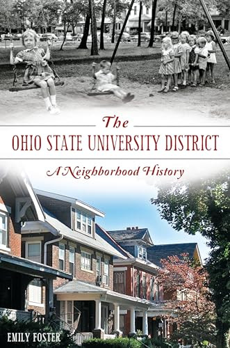 The Ohio State University District (A Neighborhood History) by Emily Foster, 9781626194922
