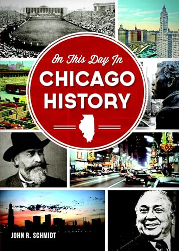 On This Day in Chicago History by John R. Schmidt, 9781626192539