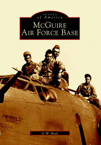 McGuire Air Force Base by G.W. Boyd, 9780738511740