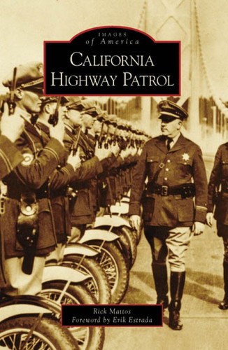 California Highway Patrol by Rick Mattos, Erik Estrada, 9780738556208