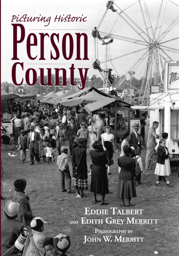 Picturing Historic Person County by Eddie Talbert, 9781596292895