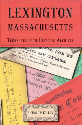 Lexington, Massachusetts (Treasures from Historic Archives) by Richard P. Kollen, 9781596291034