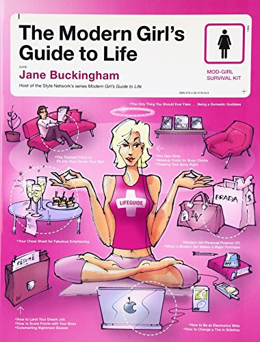 Modern Girl's Guide to Life, The by Jane Buckingham, 9780060734169