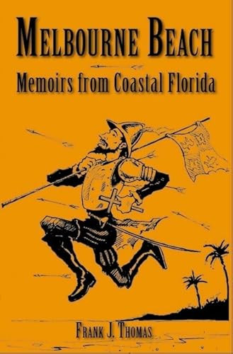 Melbourne Beach (Memoirs from Coastal Florida) by Frank J. Thomas, 9781596291744