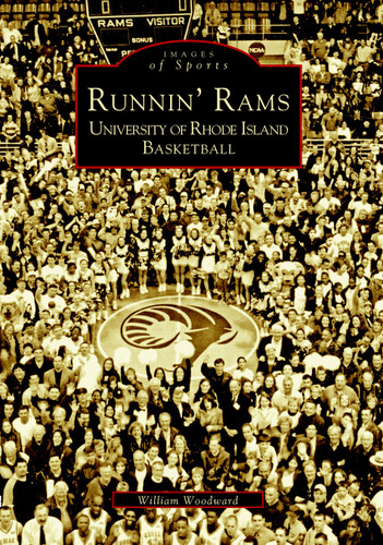 Runnin' Rams (University of Rhode Island Basketball) by William Woodward, 9780738510705