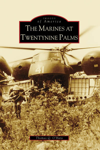 The Marines at Twentynine Palms by Thomas Q. O'Hara, 9780738547725