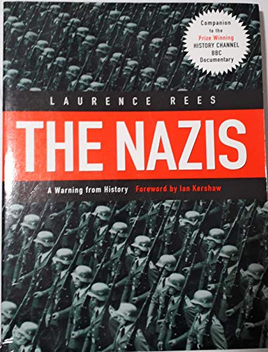 The Nazis (A Warning from History) by Laurence Rees, Ian Kershaw, 9781565845510