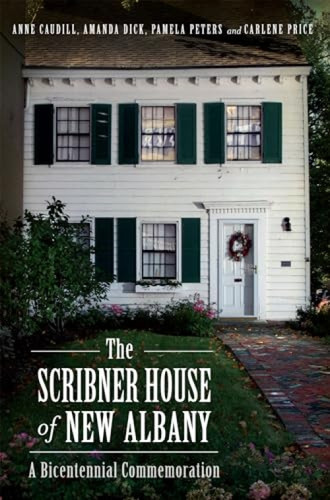 The Scribner House of New Albany (A Bicentennial Commemoration) by Piankeshaw Chapter D, 9781609498016