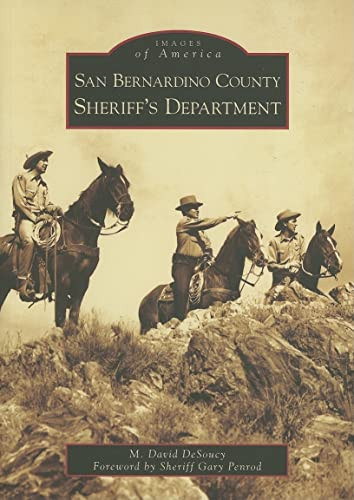 San Bernardino County Sheriff's Department by M. David DeSoucy, 9780738546636