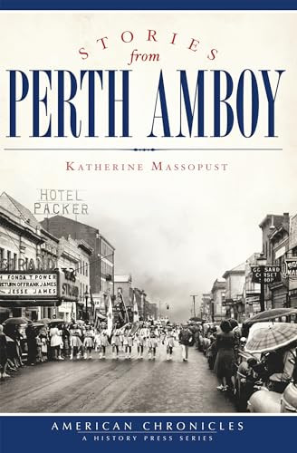 Stories from Perth Amboy by Katherine A. Massopust, 9781609496968