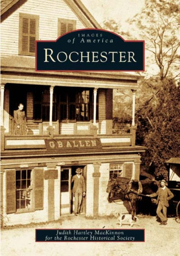 Rochester - 9780738537115 by Judith Hartley MacKinnon, The Rochester Historical Society