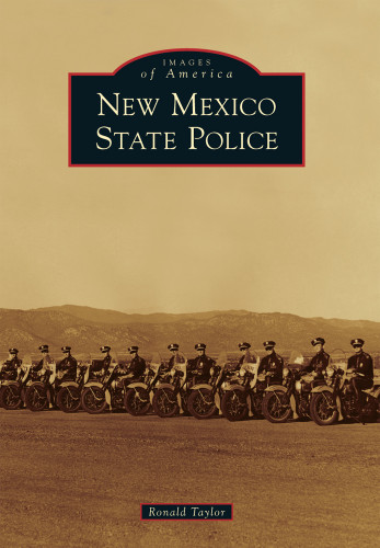 New Mexico State Police by Ronald Taylor, 9781467129992