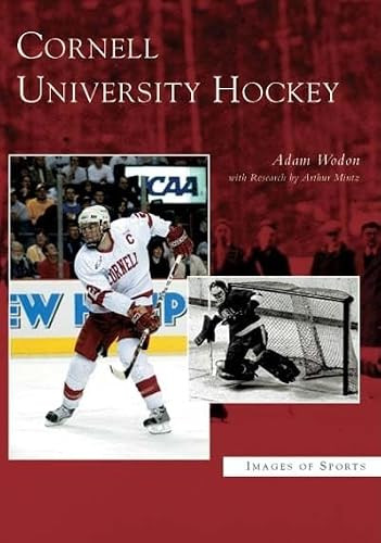 Cornell University Hockey by Adam Wodon, Arthur Mintz, 9780738536729