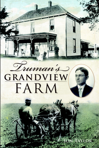 Truman's Grandview Farm by Jon Taylor, 9781609490898