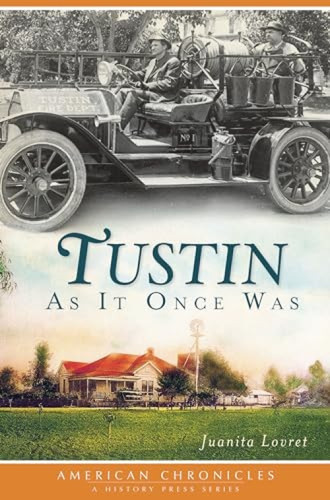Tustin (As It Once Was) by Juanita Lovret, 9781609494612
