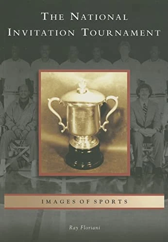 The National Invitation Tournament by Ray Floriani, 9780738539041