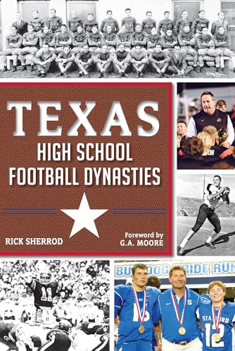 Texas High School Football Dynasties by Rick L. Sherrod, 9781609496128