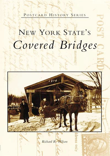 New York State's Covered Bridges - 9780738535920 by Richard R. Wilson, 9780738535920