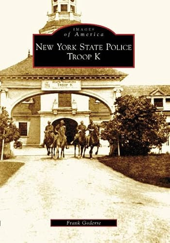 New York State Police Troop K by Frank Goderre, 9780738549828