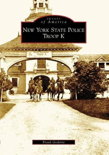New York State Police Troop K by Frank Goderre, 9780738549828