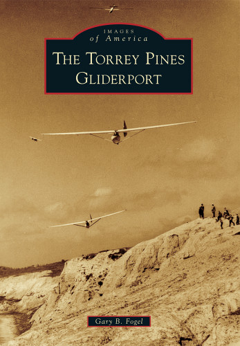 The Torrey Pines Gliderport by Gary B. Fogel, 9781467131360