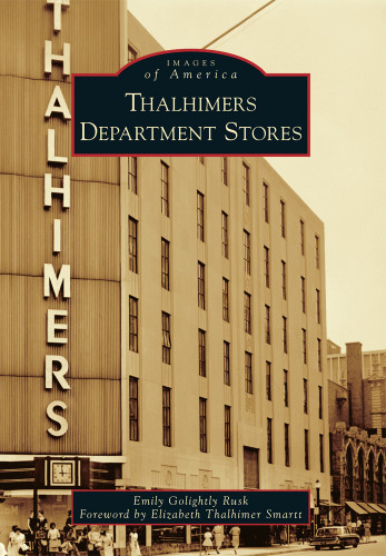 Thalhimers Department Stores by Emily Golightly Rusk, 9781467120463