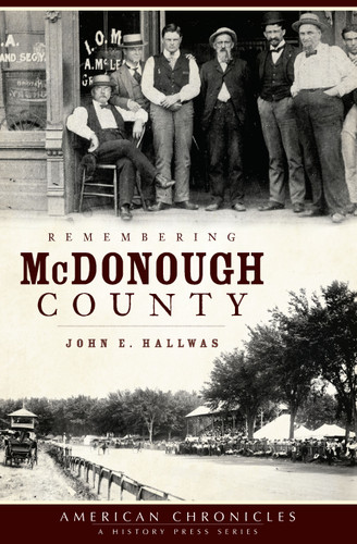 Remembering McDonough County by John E. Hallwas, 9781596298385