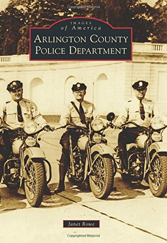 Arlington County Police Department by Janet Rowe, 9781467122832