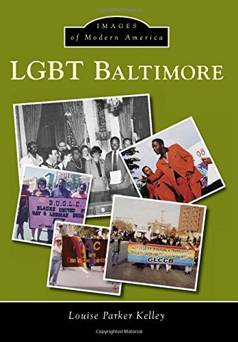 LGBT Baltimore by Louise Parker Kelley, 9781467133661