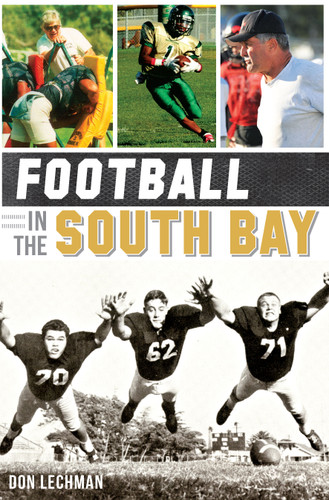 Football in the South Bay by Don Lechman, 9781626193086