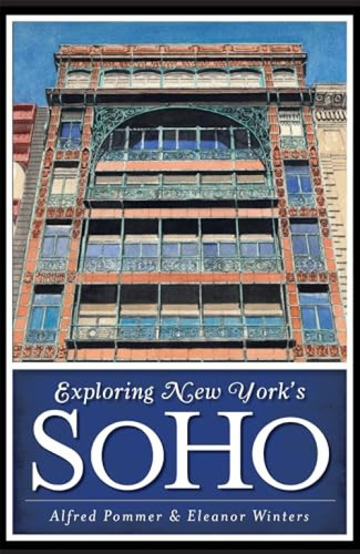 Exploring New York's SoHo by Alfred Pommer, Eleanor Winters, 9781609495886
