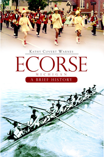 Ecorse Michigan: (A Brief History) by Kathy Covert Warnes, 9781596298033