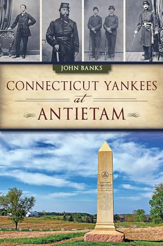 Connecticut Yankees at Antietam by John Banks, 9781609499518